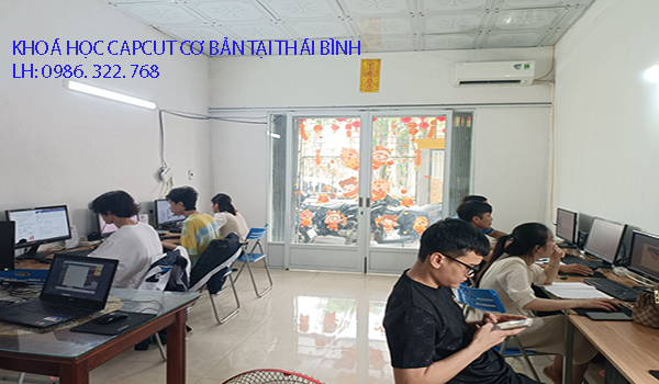 Học CapCut cơ bản tại Thái Bình