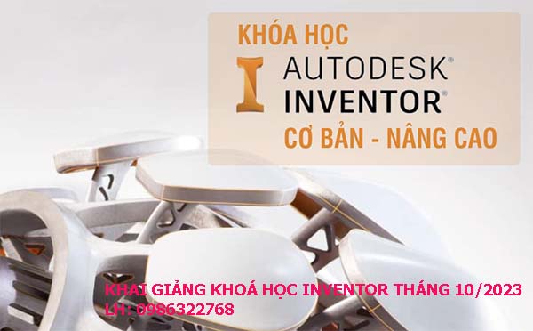 Khai giảng khóa học Inventor tháng 10 năm 2023