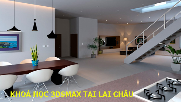 Khoá học 3dsmax tại Lai Châu