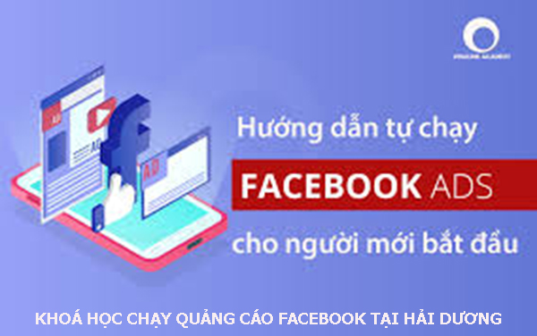 Khóa học chạy quảng cáo facebook tại Hải Dương. 