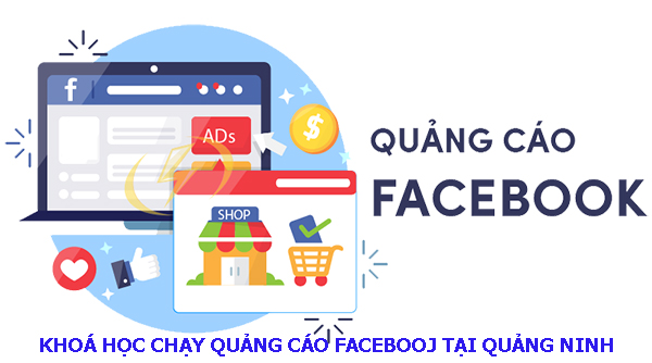 Khóa học chạy quảng cáo facebook tại Quảng Ninh