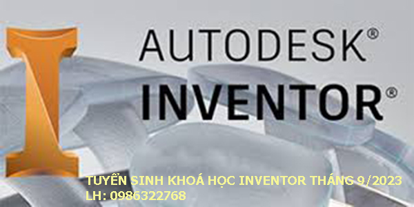 Tuyển sinh khóa học Inventor tháng 9 năm 2023