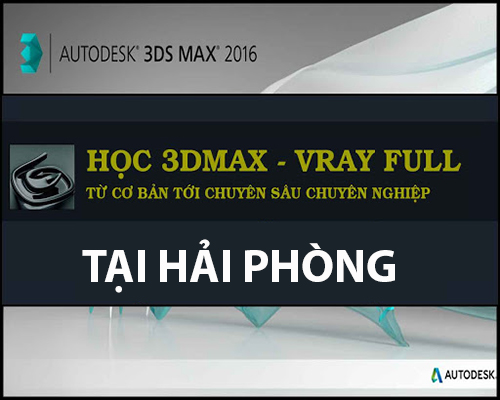 Lớp học 3ds Max tại Hải Phòng