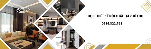 Học thiết kế nội thất tại Phú Thọ