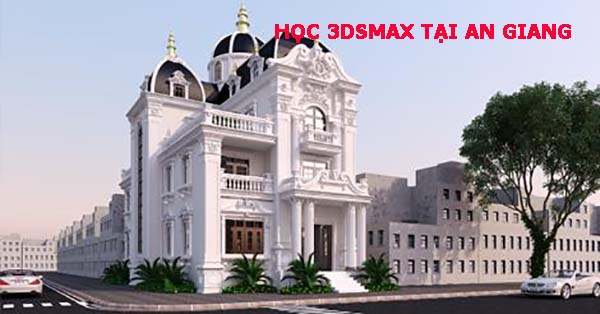 Khóa học 3dsmax tại An Giang