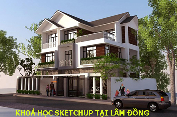 Khóa học sketchup tại Lâm Đồng