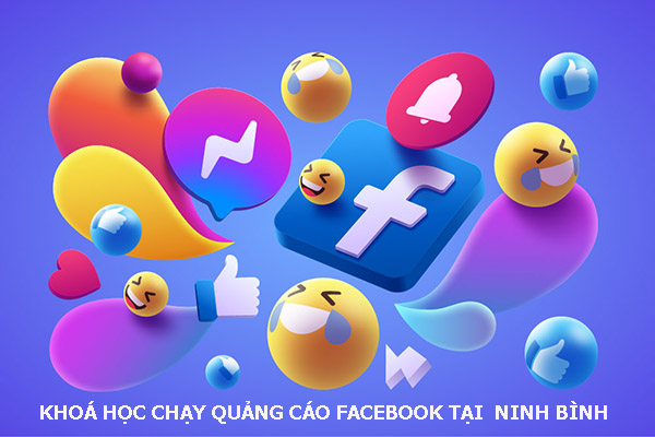 Khoá học chạy quảng cáo facebook tại Ninh Bình