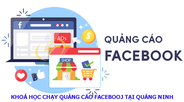 Khoá học chạy quảng cáo facebook tại Quảng Ninh