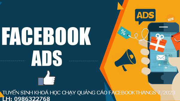 Tuyển sinh khoá học chạy quảng cáo facebook tháng 7/2023