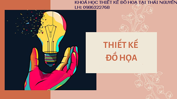 Khóa học thiết kế đồ hoạ tại Thái Nguyên