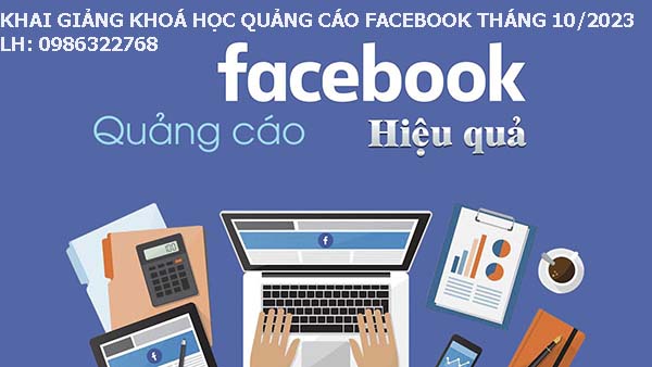 Khai giảng khóa học quảng cáo facebook tháng 10 năm 2023