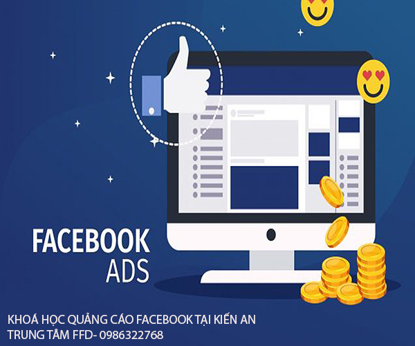 Khoá học chạy quảng cáo facebook tốt nhất tại Kiến An