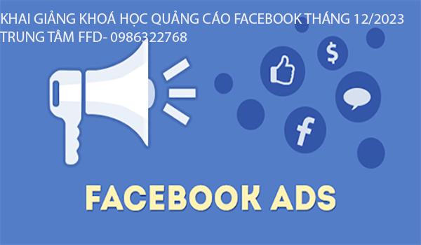 Khai giảng khoá học chạy quảng cáo facebook tháng 12 năm 2023