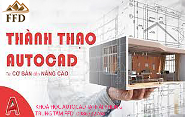 Khoá học Autocad tại Hải Phòng. 