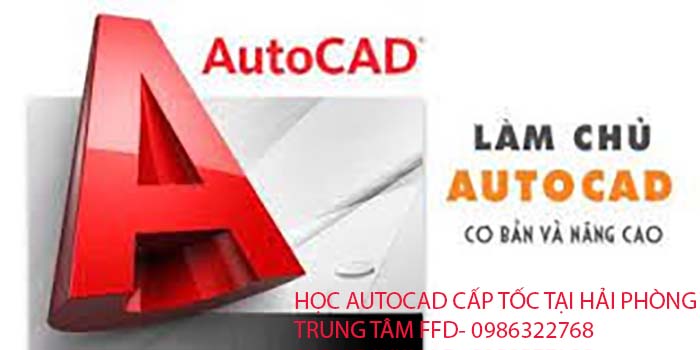 LỚP HỌC AUTOCAD CẤP TỐC TẠI HẢI PHÒNG