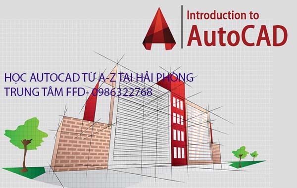 HỌC AUTOCAD TỪ A - Z TẠI HẢI PHÒNG.