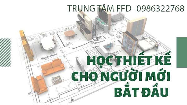 HỌC THIẾT KẾ NỘI THẤT DÀNH CHO NGƯỜI MỚI BẮT ĐẦU TẠI HẢI PHÒNG