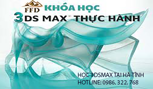 HỌC 3DSMAX TẠI HÀ TĨNH