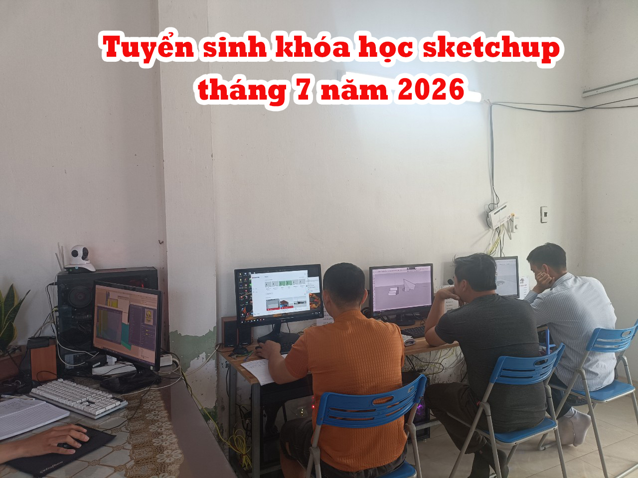 Tuyển sinh lớp học Sketchup tháng 7 năm 2026